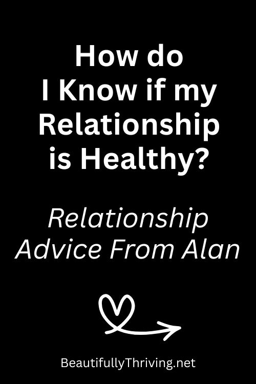How Do I Know If My Relationship Is Healthy?