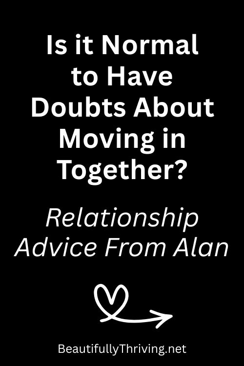 Is it normal to have doubts about moving in together?