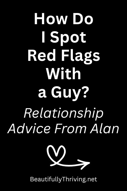 How Do I Spot Red Flags Early?